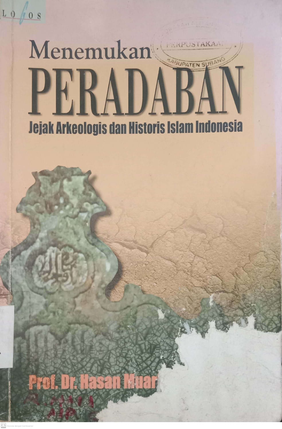 Menemukan Peradaban Jejak Arkeologis Dan Historis Islam Indonesia